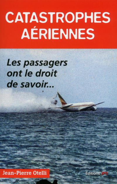 otelli-jean-pierre-catastrophes-aeriennes-les-passagers-ont-le-droit-de-savoir_0