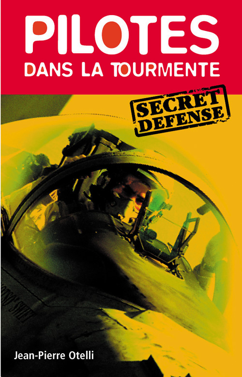 otelli-jean-pierre-pilotes-dans-la-tourmente-secret-defense_0