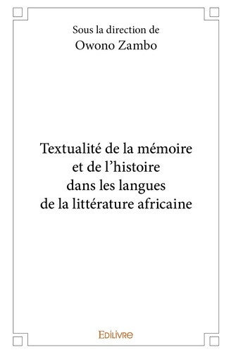 owono-zambo-claude-eric-textualite-de-la-memoire-et-de-l-histoire-dans-les-langues-de-la-litterature-africaine_0