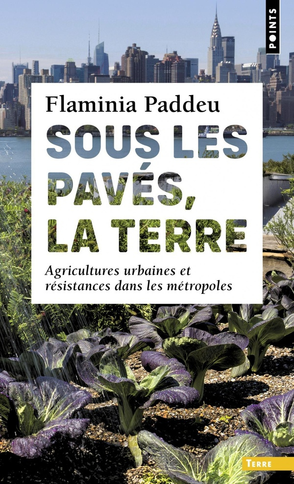 paddeu-flaminia-sous-les-paves-la-terre-agricultures-urbaines-et-resistances-dans-les-metropoles_0