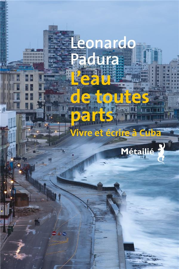 padura-leonardo-l-eau-de-toutes-parts-vivre-et-ecrire-a-cuba_0