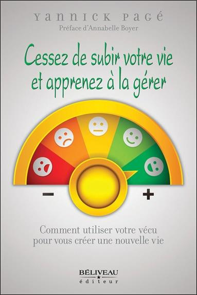 page-yannick-cessez-de-subir-votre-vie-et-apprenez-a-la-gerer-comment-utiliser-votre-vecu-pour-vous-creer-une-no_0