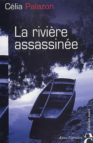 palazon-celia-la-riviere-assassinee_0