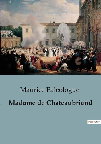 paleologue-maurice-madame-de-chateaubriand_0