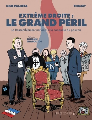 palheta-ugo-dessine-tommy-chapoutot-johann-extreme-droite-le-grand-peril-le-rassemblement-national_0