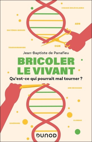panafieu-jean-baptiste-bricoler-le-vivant-qu-est-ce-qui-pourrait-mal-tourner_0