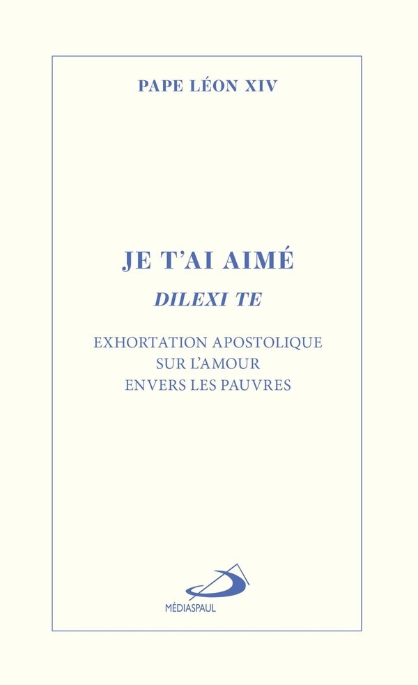 pape-leon-xiv-je-t-ai-aime-dilexi-te-exhortation-apostolique-sur-l-amour-envers-les-pauvres_0