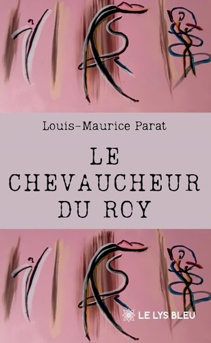 parat-louis-maurice-le-chevaucheur-du-roy_0