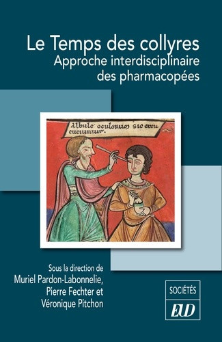 pardon-labonnelie-muriel-fechter-pierre-pitcho-le-temps-des-collyres-approche-interdisciplinaire-des-pharmacopees_0