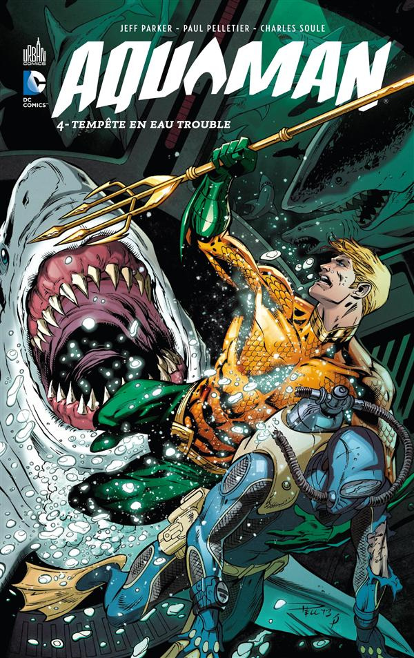 parker-jeff-3b-pelletier-paul-3b-soule-charles-3b-tou-aquaman-tome-4-tempete-en-eau-trouble_0