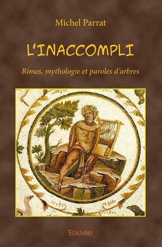 parrat-michel-l-inaccompli-rimes-mythologie-et-paroles-d-arbres_0