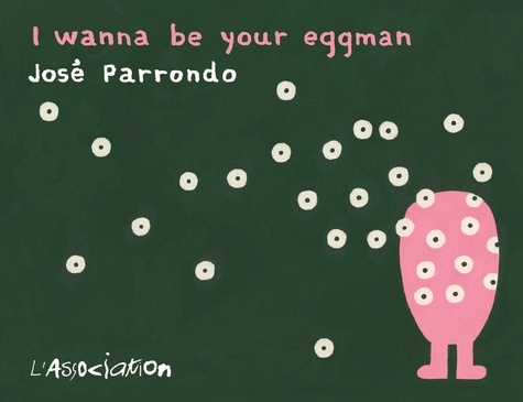 parrondo-jose-i-wanna-be-your-eggman_0