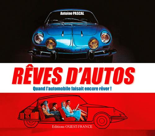 pascal-antoine-reves-d-autos-quand-l-automobile-faisait-encore-rever_0