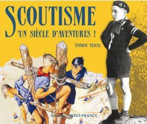 pascal-antoine-scoutisme-un-siecle-d-aventures_0