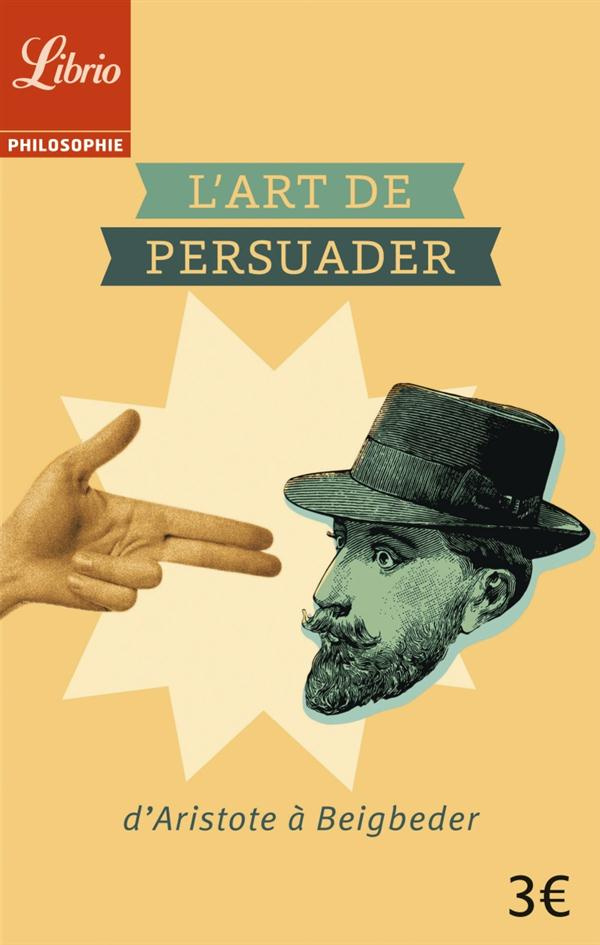 pascal-blaise-l-art-de-persuader-d-aristote-a-beigbeder_0