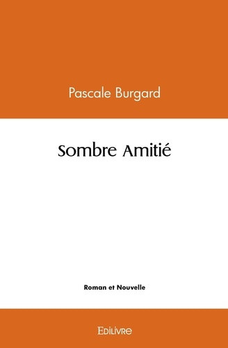 pascale-pascale-sombre-amitie_0
