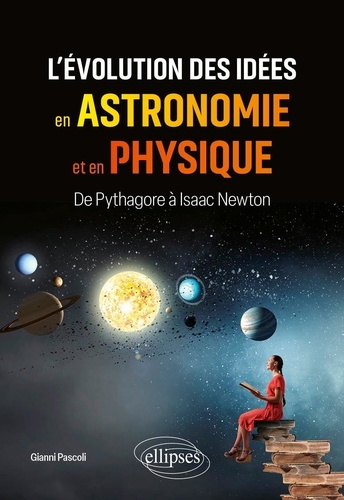 pascoli-gianni-l-evolution-des-idees-en-astronomie-et-en-physique-de-pythagore-a-isaac-newton_0