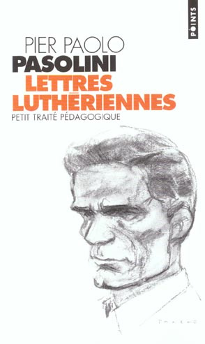 pasolini-pier-paolo-lettres-lutheriennes-petit-traite-pedagogique_0