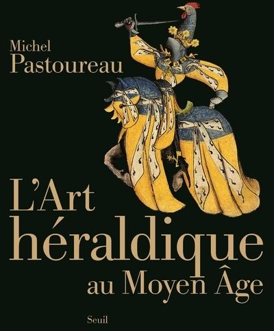 pastoureau-michel-l-art-heraldique-au-moyen-age_0