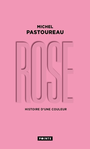 pastoureau-michel-rose-histoire-d-une-couleur-collector_0
