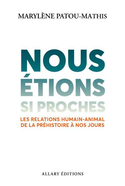patou-mathis-m-un-long-divorce-histoire-des-relations-homme-animal-de-neandertal-a-aujourd-hui_0