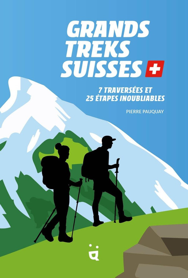 pauquay-pierre-grands-treks-suisses-7-traversees-et-25-etapes-inoubliables_0