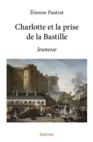 pautrat-etienne-charlotte-et-la-prise-de-la-bastille-jeunesse_0