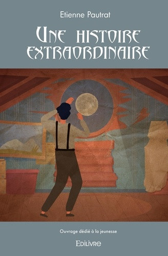 pautrat-etienne-une-histoire-extraordinaire-ouvrage-dedie-a-la-jeunesse_0