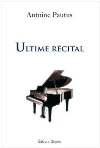 pautus-antoine-ultime-recital-nouvelles-et-recits_0