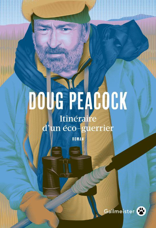 peacock-doug-3b-mailhos-jacques-itineraire-d-un-eco-guerrier_0