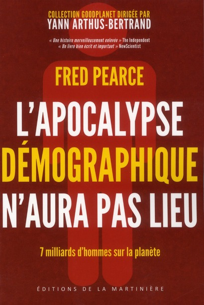 pearce-fred-3b-denot-valerie-3b-el-kaim-agnes-l-apocalypse-demographique-n-aura-pas-lieu-7-milliards-d-hommes-sur-la-planete_0