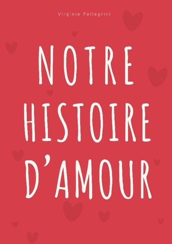 pellegrini-virginie-notre-histoire-d-amour-journal-a-completer-pour-coupl_0