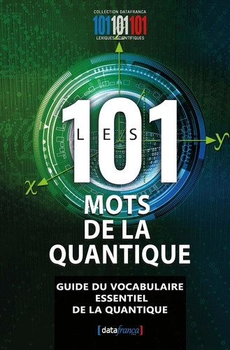 pelletier-gerard-les-101-mots-de-la-quantique-guide-du-vocabulaire-essentiel-des-sciences-et-technologies-quantique_0