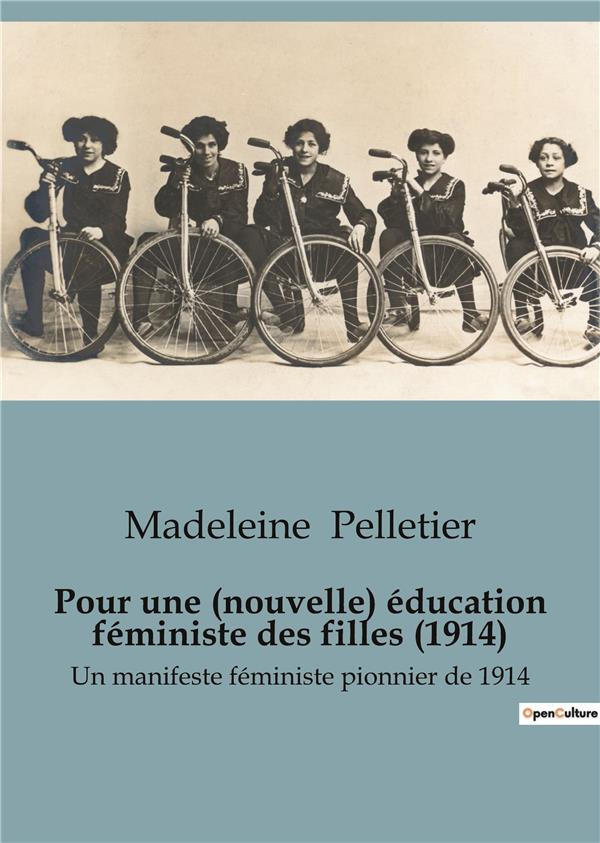 pelletier-madeleine-pour-une-nouvelle-education-feministe-des-filles-1914-un-manifeste-feministe-pionnier-de-1914_0