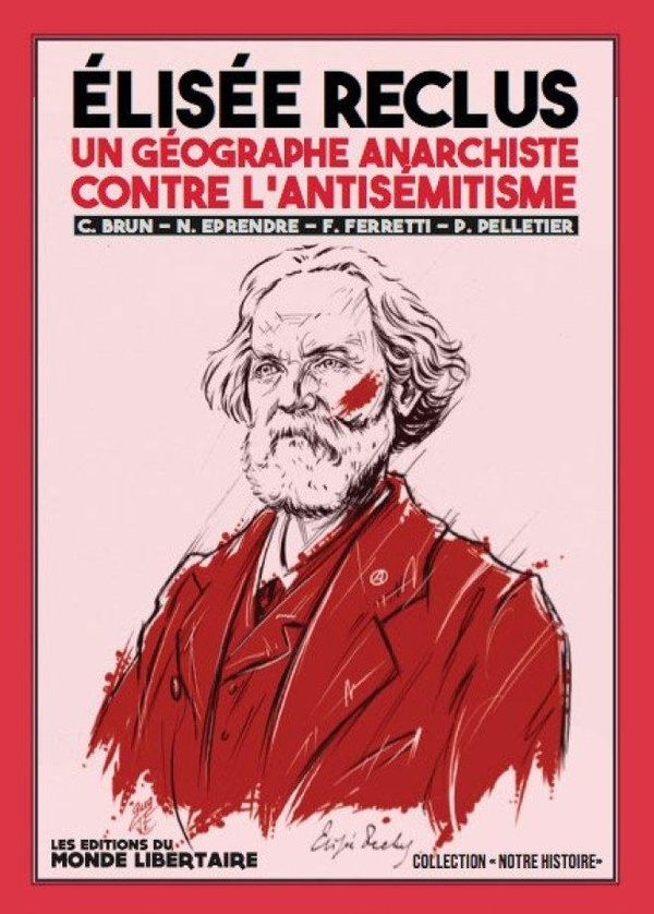 pelletier-philippe-ferretti-federico-eprendre-elisee-reclus-un-geographe-anarchiste-contre-l-antisemitisme_0