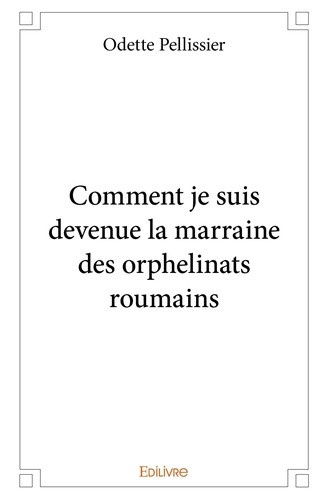 pellissier-ode-comment-je-suis-devenue-la-marraine-des-orphelinats-roumains_0