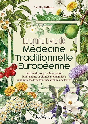 pelloux-camille-le-grand-livre-de-medecine-traditionnelle-europeenne-sante-naturelle-renouer-avec-le-savoir-ances_0
