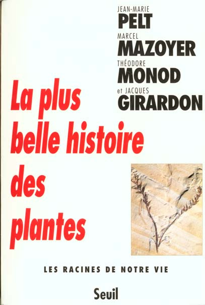 pelt-jean-marie-3b-monod-theodore-3b-mazoyer-marcel-la-plus-belle-histoire-des-plantes-les-racines-de-notre-vie_0