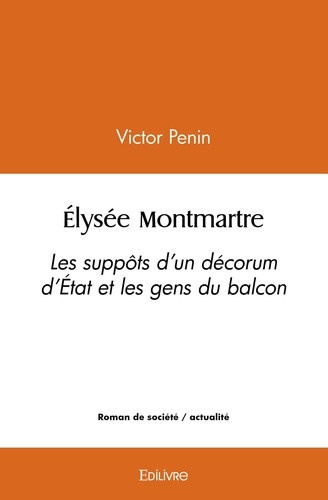 penin-victor-elysee-montmartre-les-suppots-d-un-decorum-d-etat-et-les-gens-du-balcon_0
