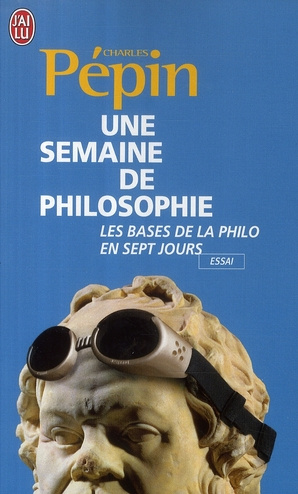pepin-charles-une-semaine-de-philosophie-7-questions-pour-entrer-en-philosophie_0