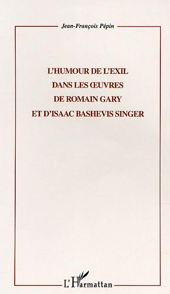 pepin-jean-francois-l-humour-de-l-exil-dans-les-uvres-de-romain-gary-et-d-isaac-bashevis-singer_0