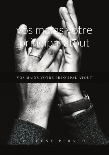 perard-vincent-vos-mains-votre-principal-atout_0