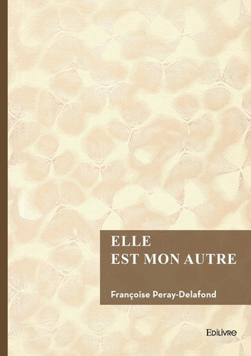 peray-delafond-francoise-elle-est-mon-autre_0
