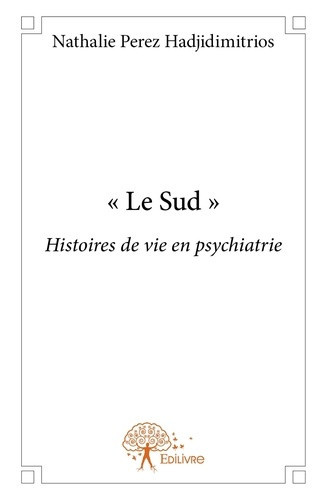 perez-hadjidimitrios-nathalie-le-sud-histoires-de-vie-en-psychiatrie_0