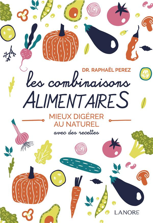 perez-raphael-les-combinaisons-alimentaires-mieux-digerer-au-naturel_0