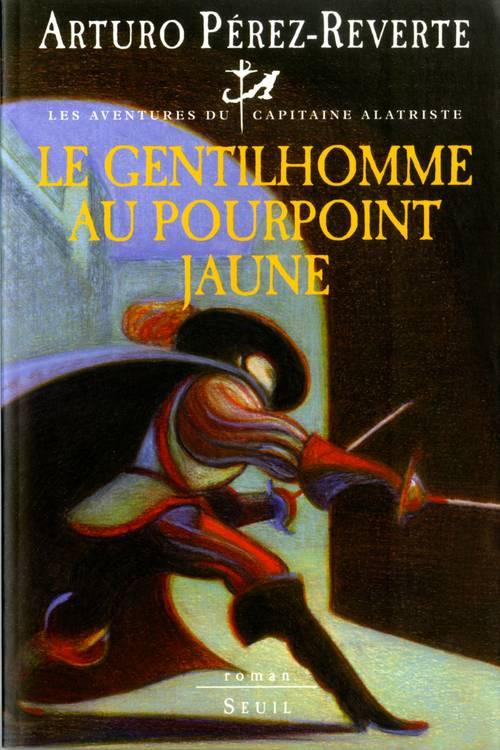 perez-reverte-arturo-3b-maspero-francois-les-aventures-du-capitaine-alatriste-tome-4-le-gentilhomme-au-pourpoint-jaune_0