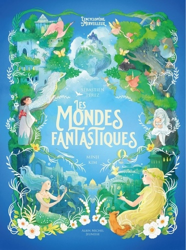 perez-sebastien-minji-kim-les-mondes-fantastiques-l-encyclopedie-du-merveilleux-tome-7_0
