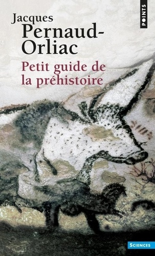 pernaud-orliac-jacques-petit-guide-de-la-prehistoire_0