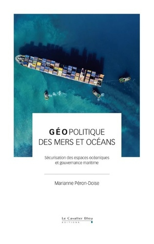 peron-doise-marianne-geopolitique-des-mers-et-des-oceans-securisation-des-espaces-oceaniques-et-gouvernance-maritime_0