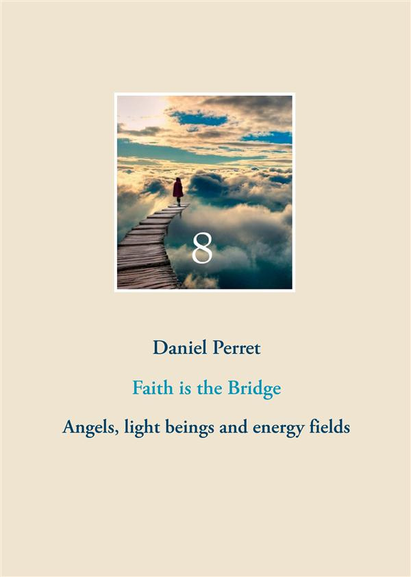 perret-daniel-faith-is-the-bridge-angels-light-beings-and-energy-fields-illustrations-couleur_0